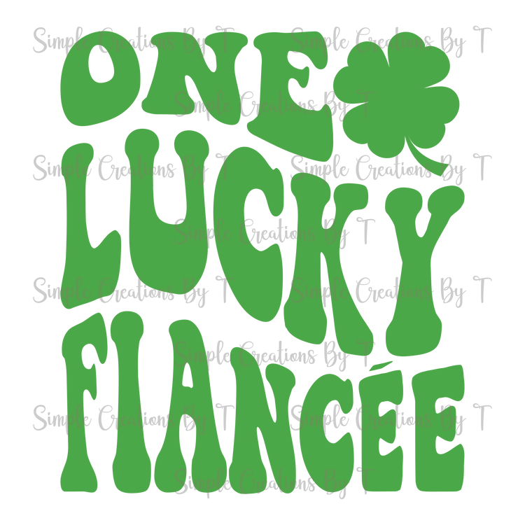 One Lucky Fiancée - PNG Digital File (4 Various Designs)