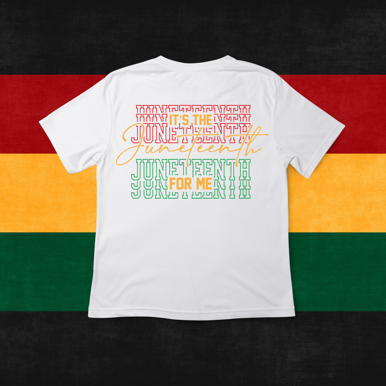 It's The Juneteenth For Me Short Sleeve T-Shirt