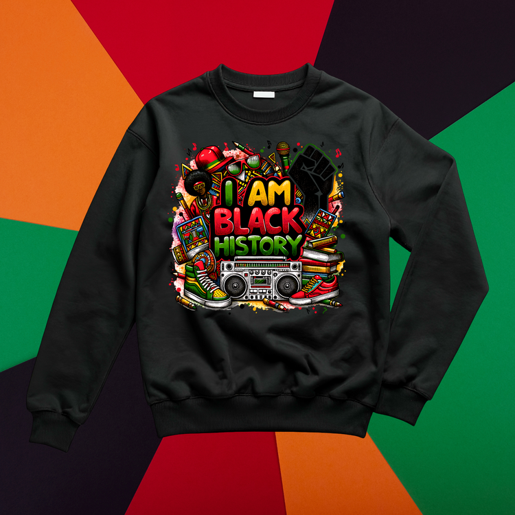 I am Black History 3 Unisex T-Shirt/Sweatshirt