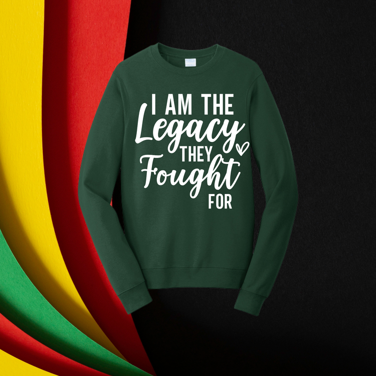 I am the Legacy They Fought For Unisex T-Shirt/Sweatshirt