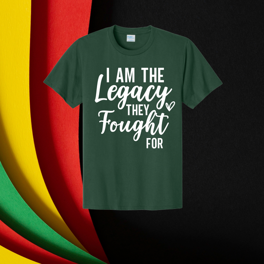 I am the Legacy They Fought For Unisex T-Shirt/Sweatshirt