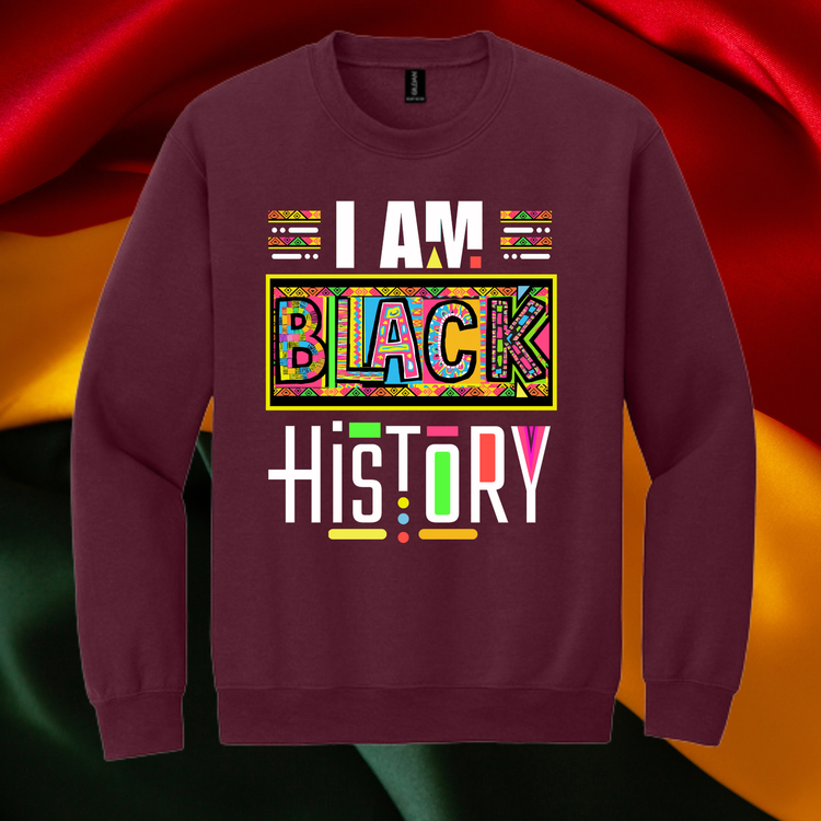 I am Black History Unisex T-Shirt/Sweatshirt