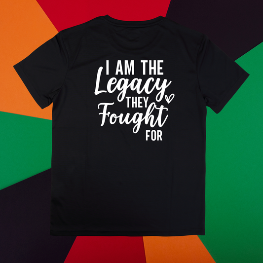 I am the Legacy They Fought For Unisex T-Shirt/Sweatshirt