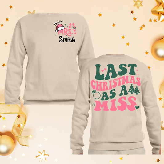 Custom Last Christmas as a Miss T-shirt/Long Sleeve/Sweatshirt