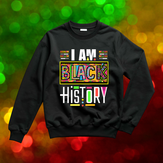I am Black History Unisex T-Shirt/Sweatshirt