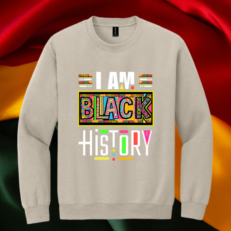 I am Black History Unisex T-Shirt/Sweatshirt