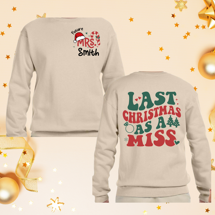 Custom Last Christmas as a Miss T-shirt/Long Sleeve/Sweatshirt