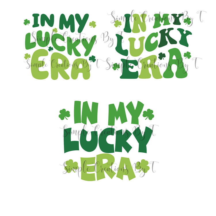 In My Lucky Era - PNG Digital File (3 Designs)