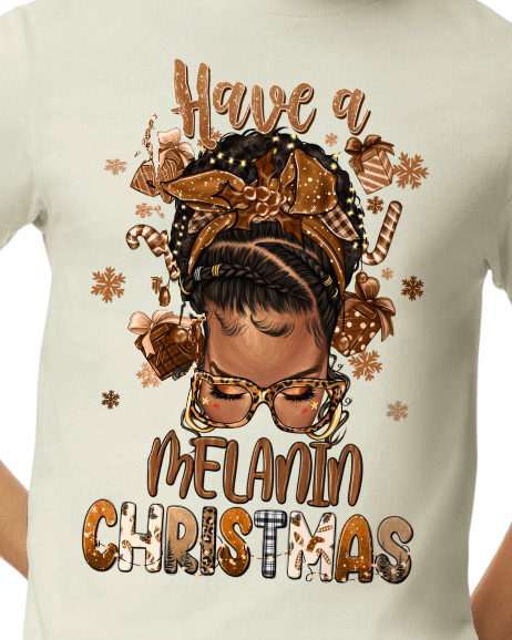 Have a Melanin Christmas Sweatshirt / Shirt